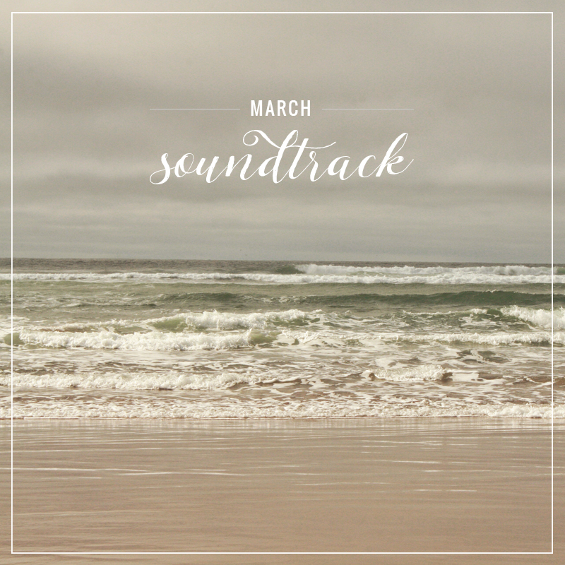 March Soundtrack // JustineCelina.com