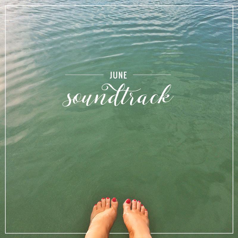 June 2015 Soundtrack // JustineCelina.com