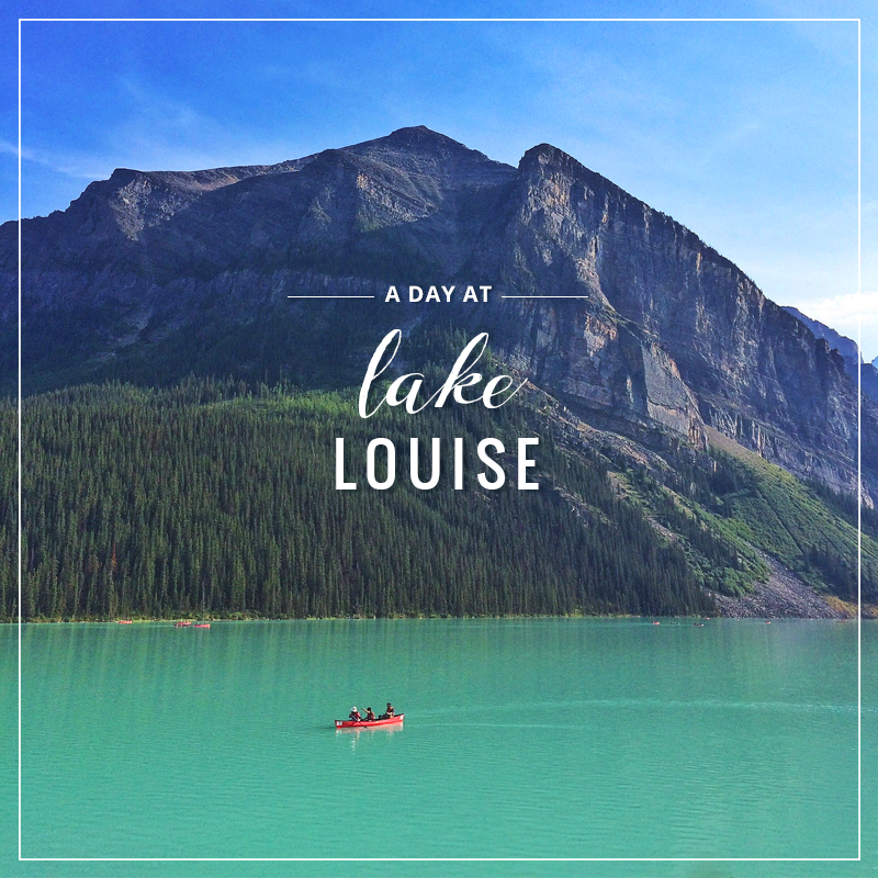 A Day at Lake Louise // JustineCelina.com