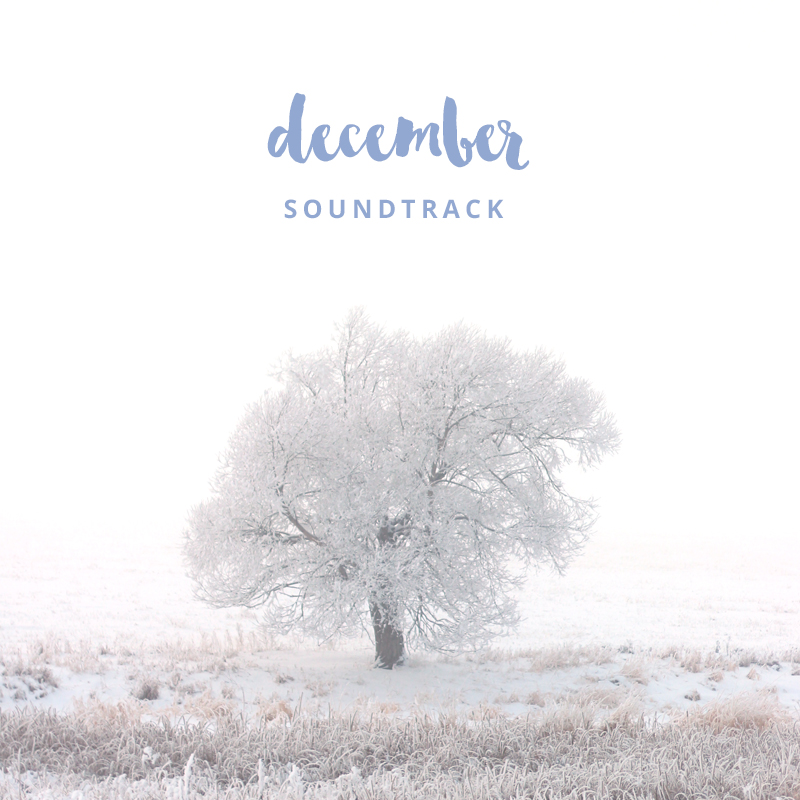 December 2015 Soundtrack // JustineCelina.com